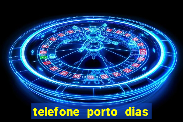 telefone porto dias marcar consulta